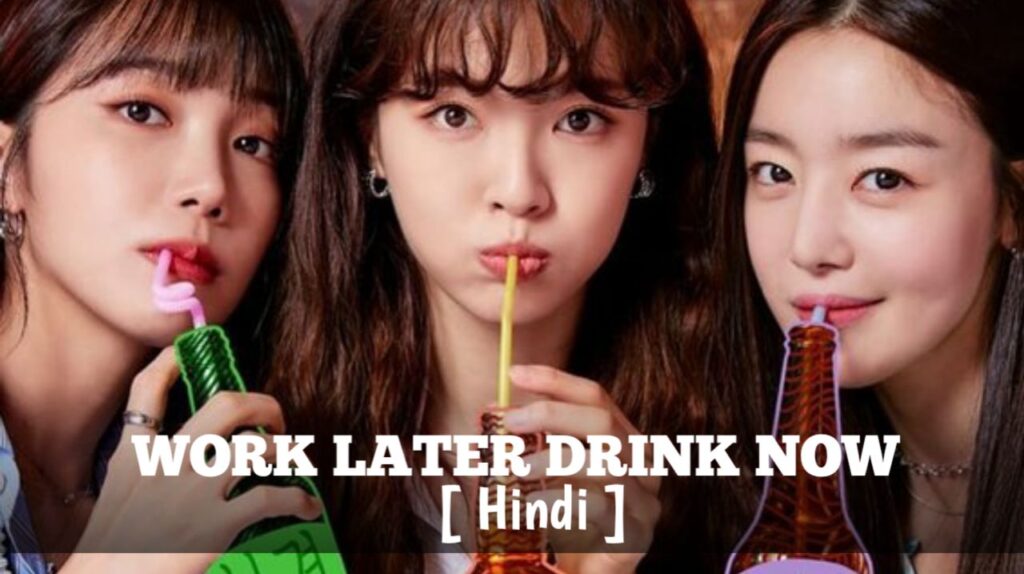 Work Later Drink Now in Hindi Dubbed