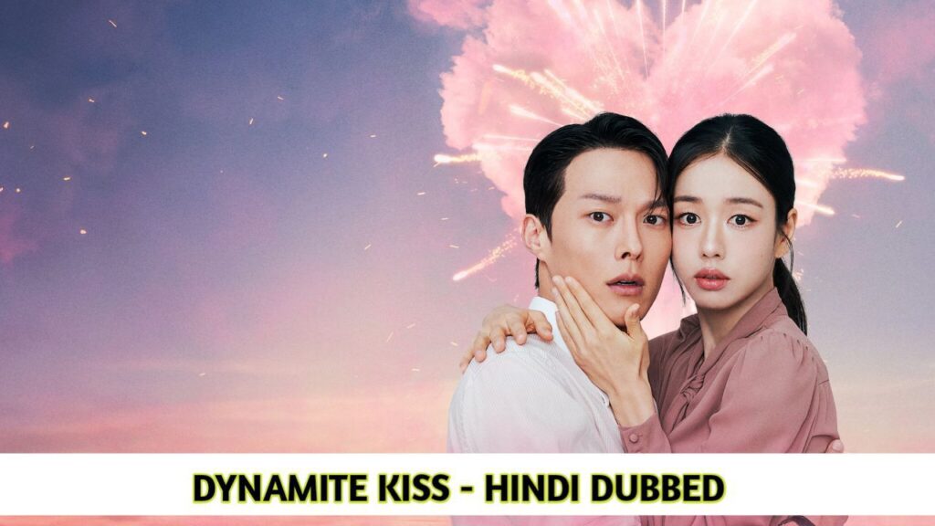 Dynamite Kiss Hindi Dubbed - Complete
