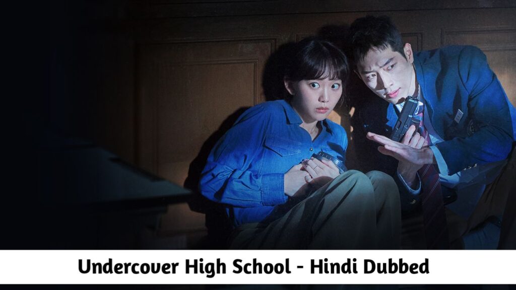 Undercover High School Hindi Dubbed - Complete Drama