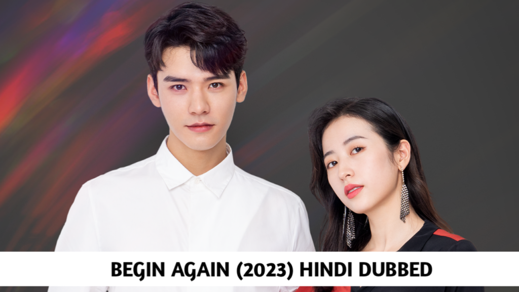 Begin Again in Hindi Dubbed - Complete Drama