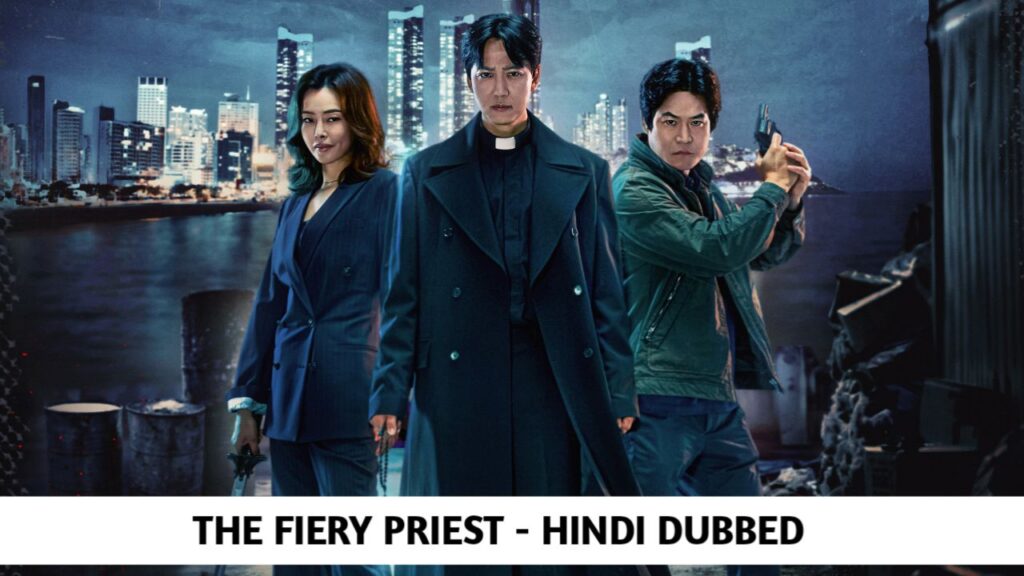 The Fiery Priest Hindi Dubbed - Complete