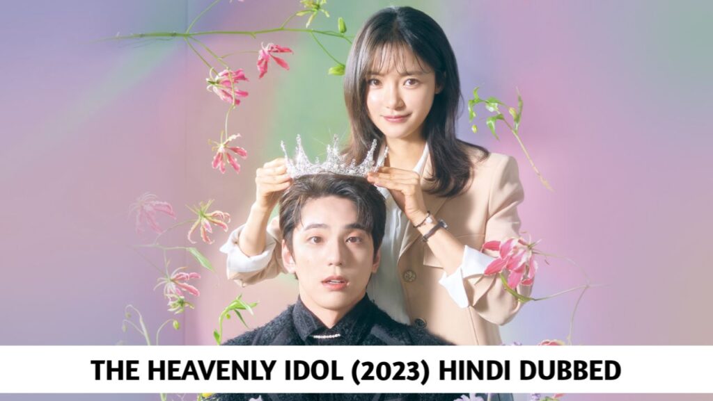 The Heavenly Idol Hindi Dubbed - Complete