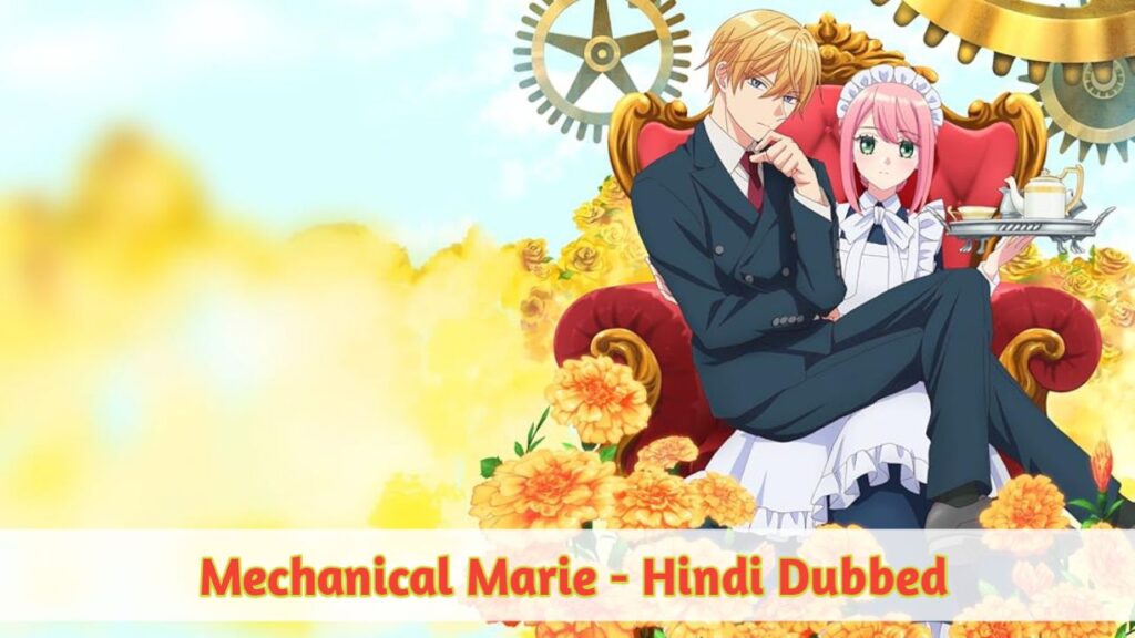 Mechanical Marie Hindi Dubbed - Complete