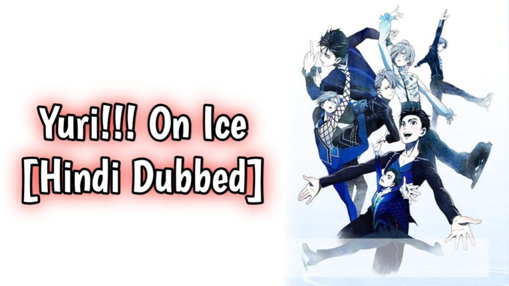 Yuri!!! On Ice - Hindi Dubbed - Complete all Episodes