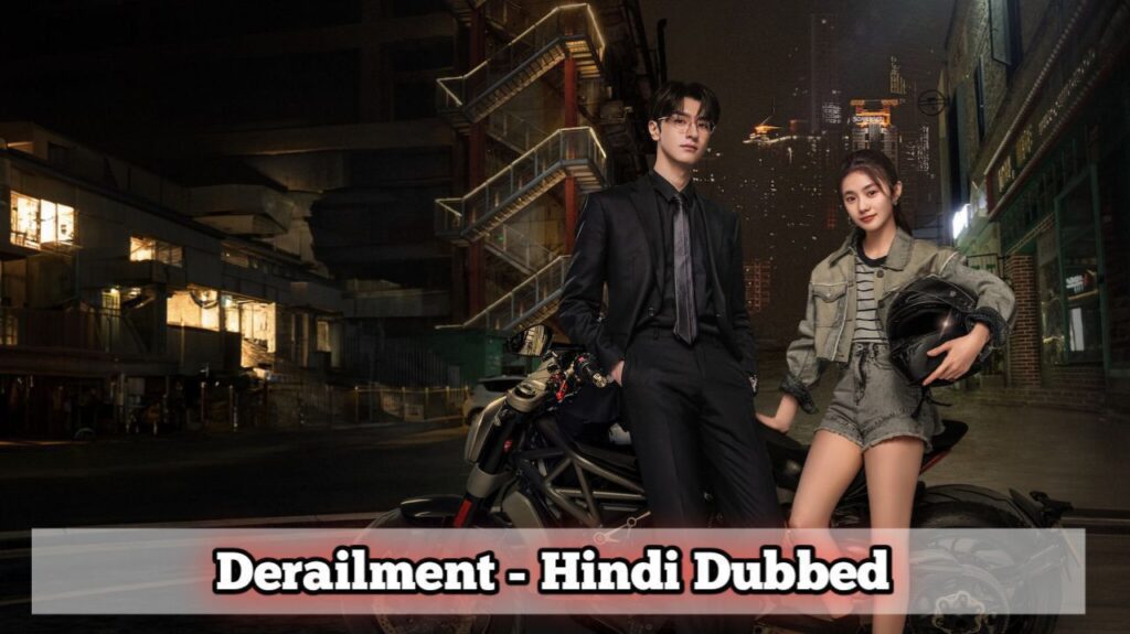 Derailment in Hindi Dubbed - Complete Drama