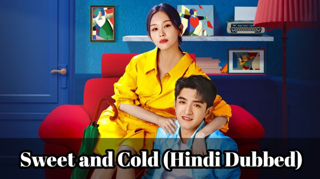 Sweet and Cold Hindi Dubbed - Complete
