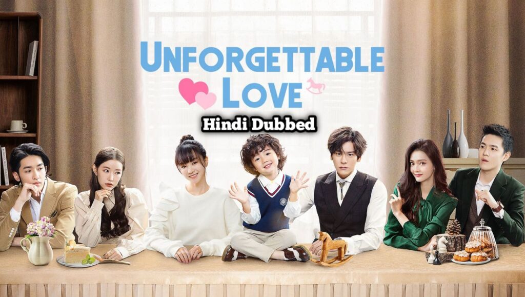 Unforgettable Love Hindi Dubbed - Complete
