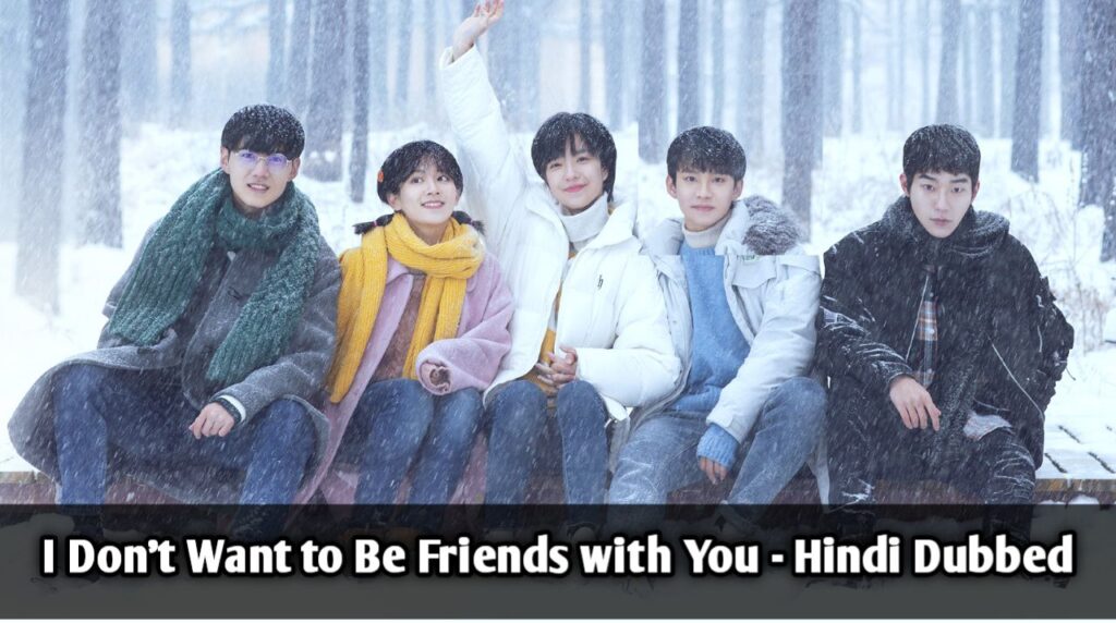 I Don't Want to Be Friends with You Hindi Dubbed