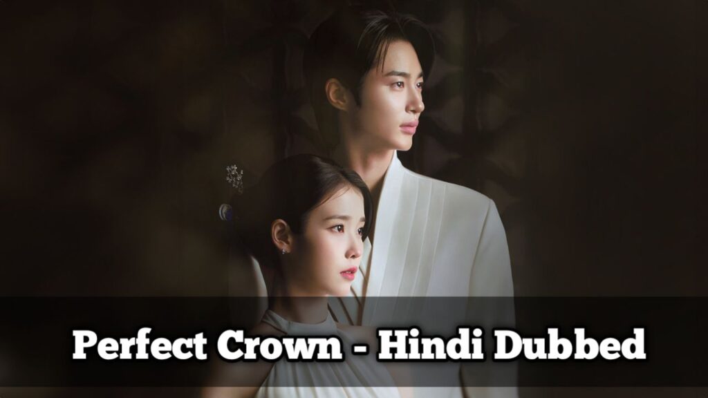 Perfect Crown Hindi Dubbed - All Episodes