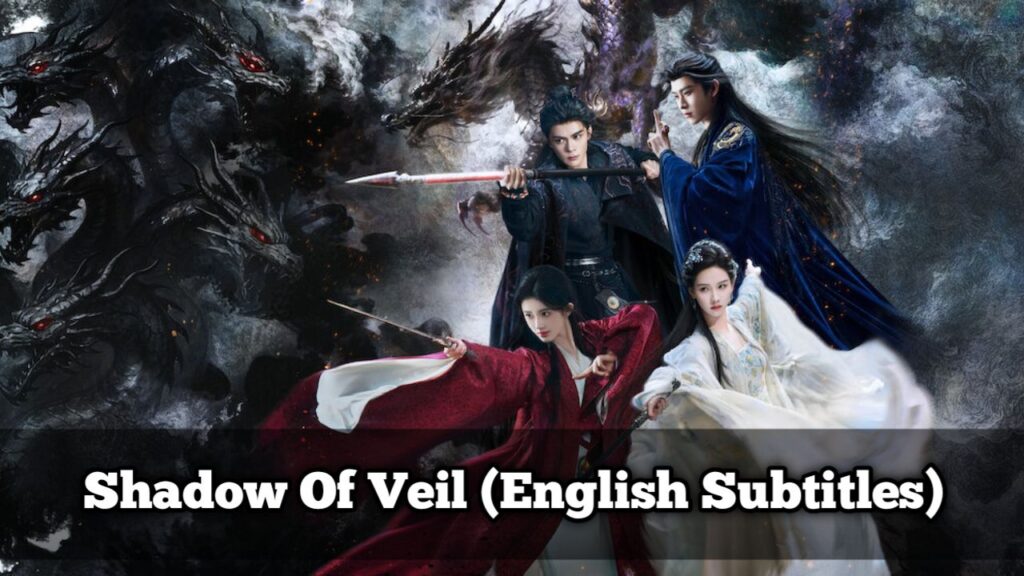 Shadow Of Veil (English subtitles) | Complete