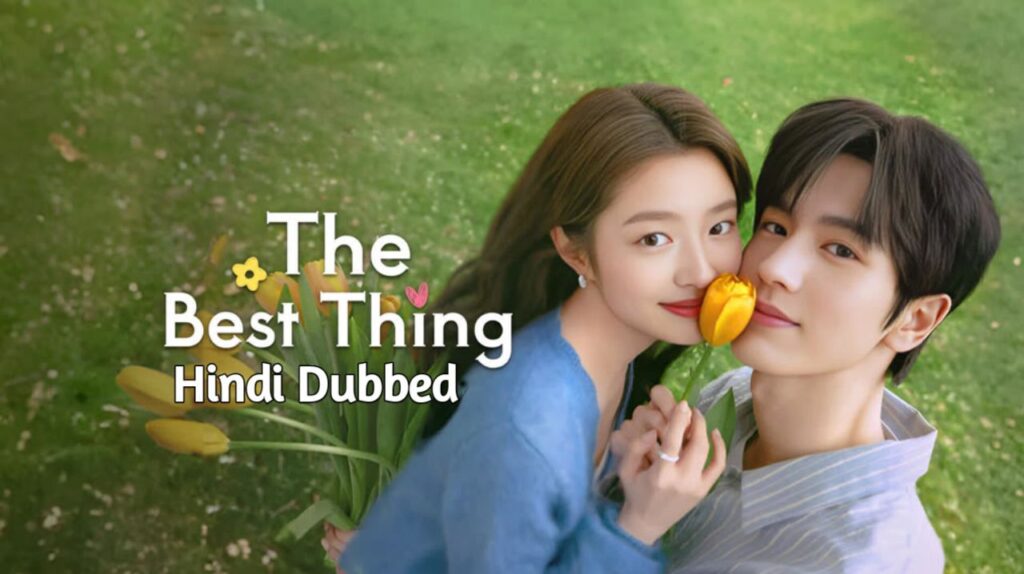 The Best Thing Hindi Dubbed - Complete